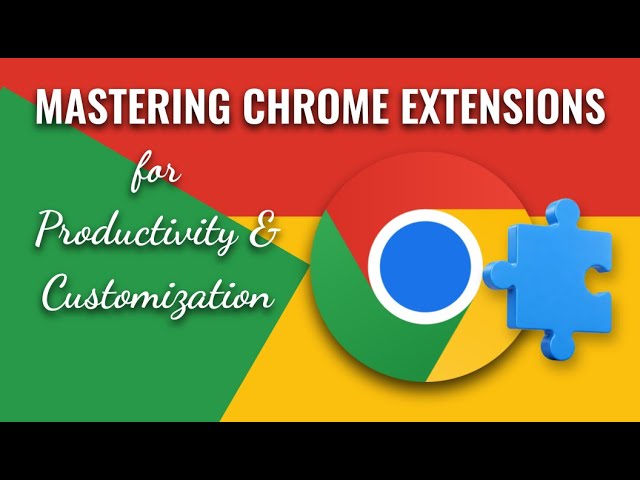 Mastering Chrome Extensions for Productivity and Customization