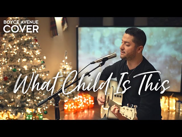 What Child Is This - Boyce Avenue (acoustic Christmas song cover) on Spotify & Apple