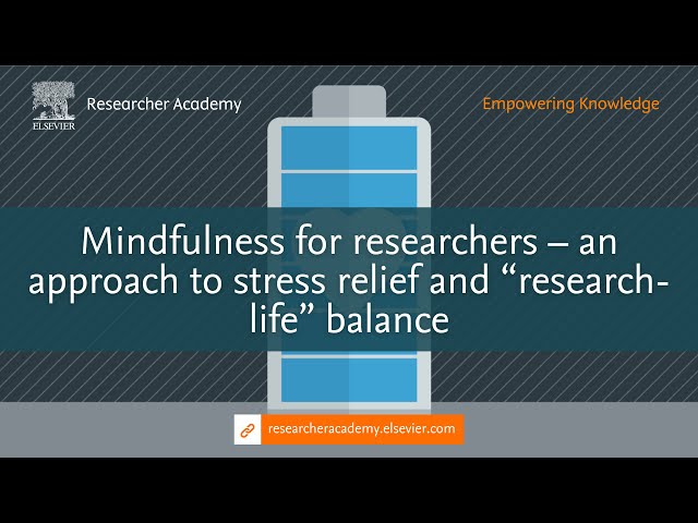 Mindfulness for researchers – an approach to stress relief and “research life” balance