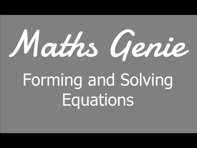 Forming and Solving Equations