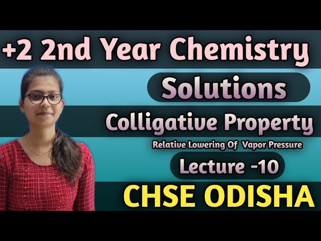 Class 12 Solutions Lecture 10||Colligative Property||CHSE Odisha ||Chemistry||