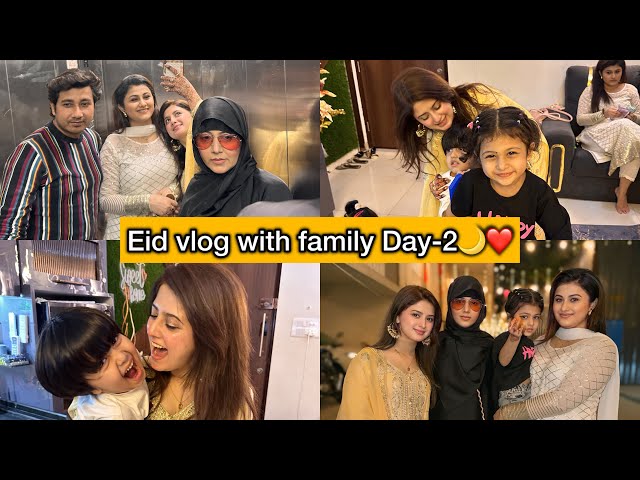 Eid vlog with family part - 2