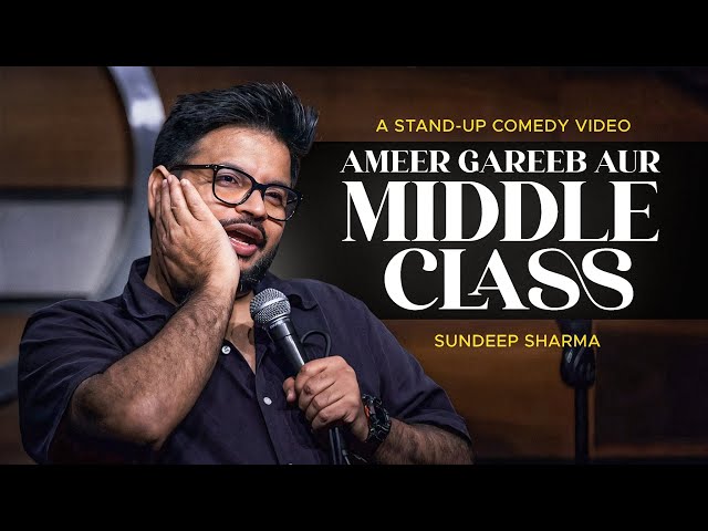 Sundeep Sharma Stand-up Comedy-Rich Poor and Middle Class