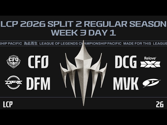 [EN] CFO vs DCG | DFM vs MVK | LCP 2026 Split 2 Regular Season Week 3 Day 1