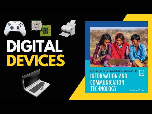 Edexcel IGCSE-ICT: Understanding Digital Devices Part 1