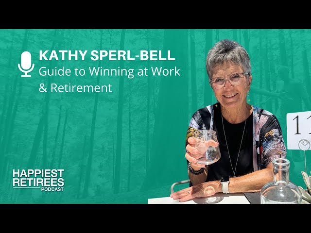 Kathy Sperl-Bell’s Guide to Winning at Work and Retirement