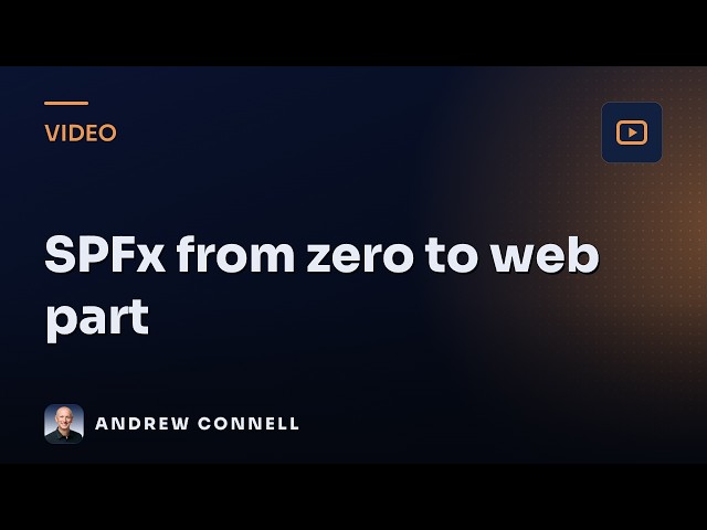 SharePoint Framework Explained: From Zero to Your First Web Part