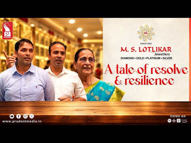 M S Lotlikar Jewellers: A tale of resolve & resilience… | Prudent | 101026
