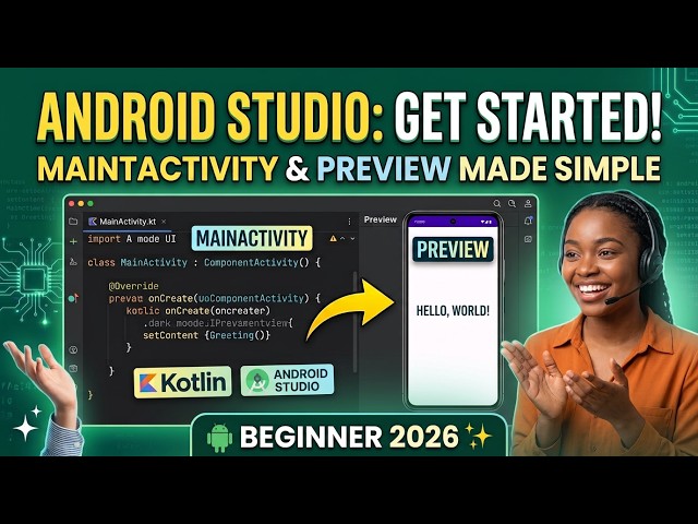 Android Studio Basics: MainActivity and Preview Overview for Beiginner 2026