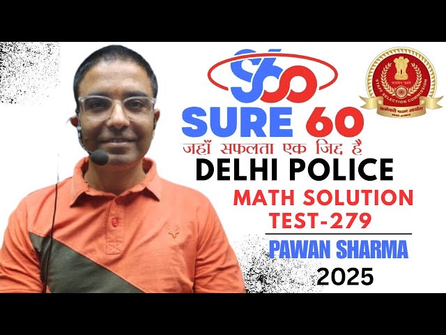 SSC TEST SERIES 2025 I DELHI POLICE   TEST NO 279  I MATHS  BY PAWAN SHARMA SIR