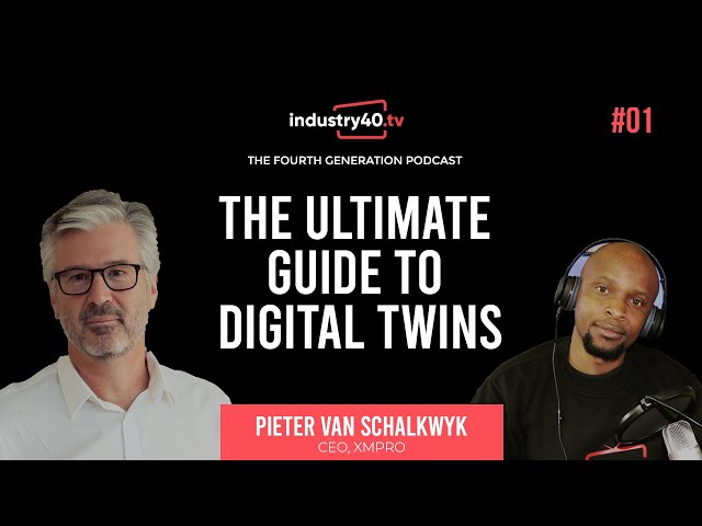Digital Twin Tutorial - The Ultimate Guide To Digital Twins (Pieter van Schalkwyk - Podcast Ep 01)