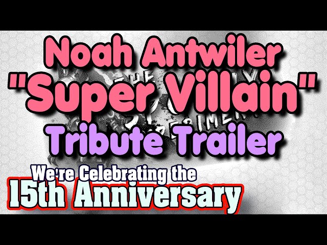 Noah Antwiler - "Super Villain" Tribute Video
