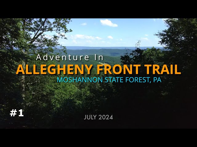 Day 1 - The Allegheny Front Trail - Moshannon State Forest - PA