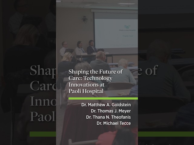 Shaping the Future of Care: Technology Innovations at Paoli Hospital