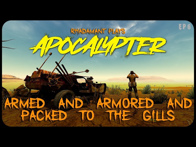 Armed and Armored and Packed to the Gills in Apocalypter - Post-Apo Survival Car Builder // EP6