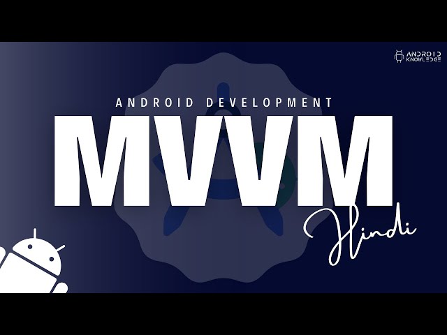 MVVM in Android Studio using Kotlin | Hindi Explanation
