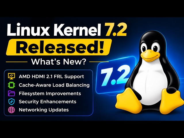 Linux Kernel 7.2 Released! 🚀 Here’s Everything New