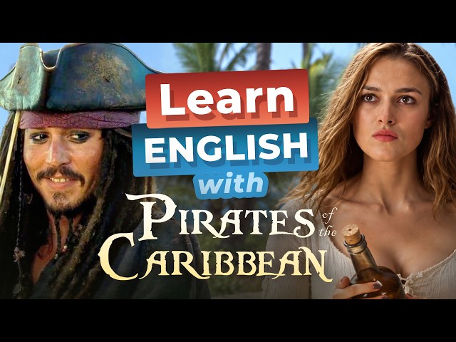 Learn English with PIRATES OF THE CARIBBEAN — Jack Sparrow and Elizabeth