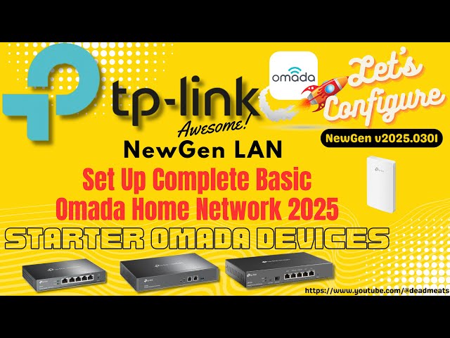 LC80: TP Link Omada Complete Basic Network Set Up and Configuration for 2025 ER605 ER7206 ER8411