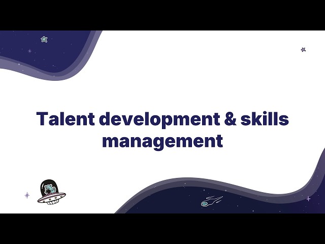 Talent development & skills management: Elevate your workforce
