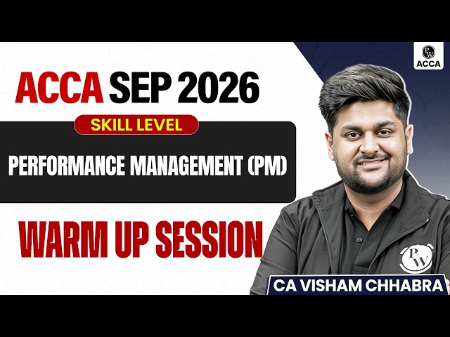 Performance Management (PM) | Warm-up Session | ACCA Sep 2026 Exam | Skill Level | ACCA by PW
