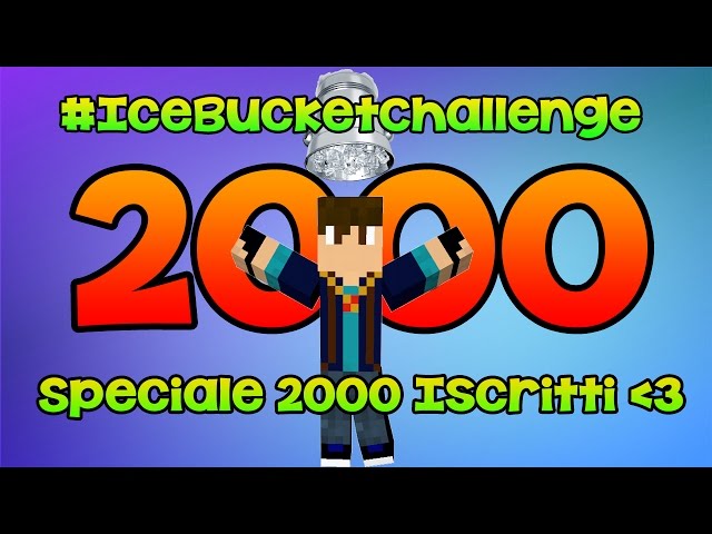 Ice Bucket Challenge su Minecraft! - Speciale 2000 iscritti