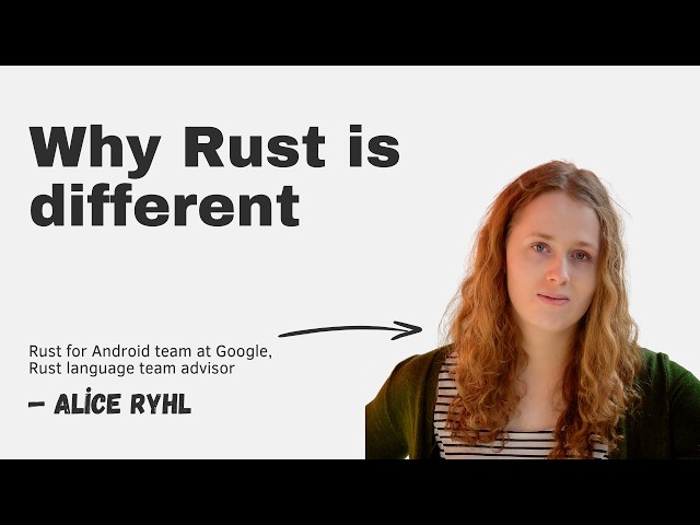 Why Rust is different, with Alice Ryhl