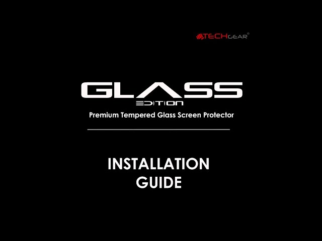 TECHGEAR Full Coverage, Matte / Anti-Glare Effect Tempered Glass Installation Guide