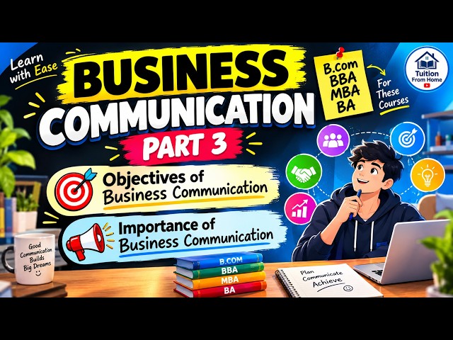 Business Communication Explained 🔥| Objectives and Importance | Part 3