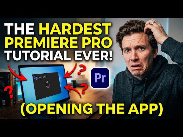 The Hardest Premiere Pro Tutorial Ever Opening the App