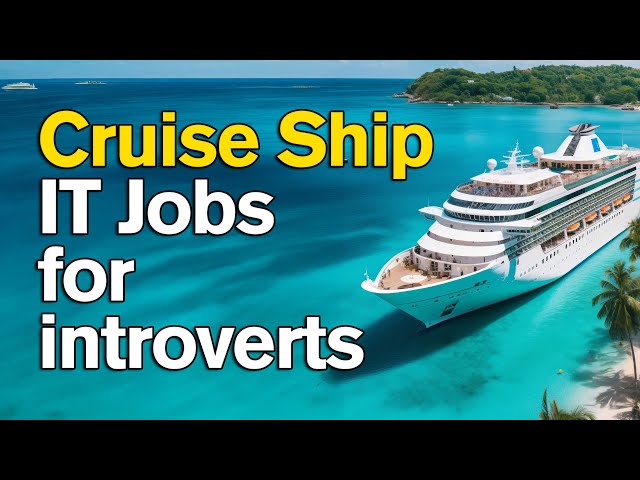 Top 10 Cruise Ship IT Jobs for Introverts #IntrovertJobs #itjobs  #CruiseShipIT #TechAtSea