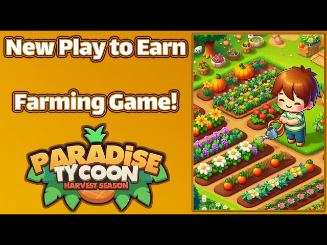 New Free to Play to Earn game! Farming Simulation! Paradise Tycoon!