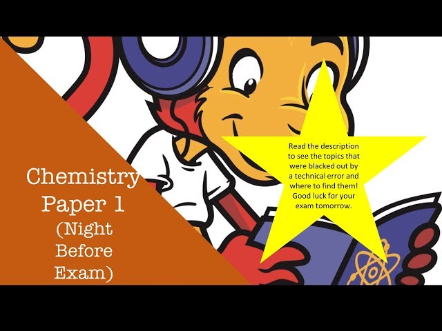 Chemistry Paper 1 - Night Before Exam Hangout