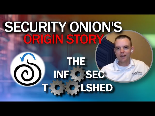 The origin of Security Onion | Infosec Toolshed Season:1 Episode:1