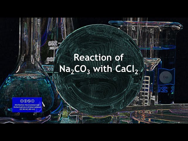 Reaction of  Sodium Carbonate with Calcium Chloride