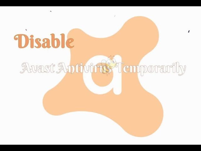 Disable Avast Antivirus Temporarily – Tutorial