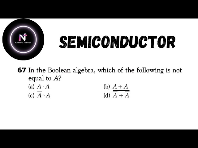 In Boolean algebra, which of the following is not equal to A #semiconductor #iit #neet #class12