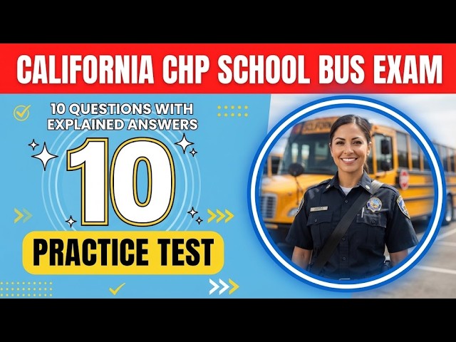 California CHP School Bus Practice Test: 10 Essential Questions with Detailed Explained Answers 2026