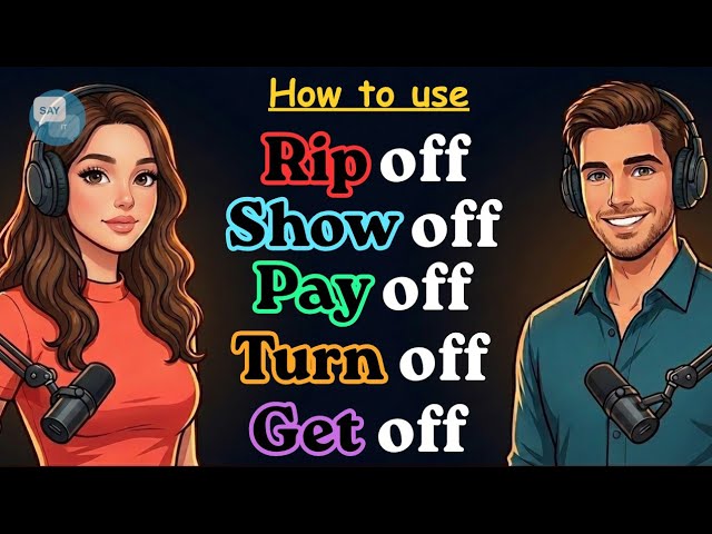 "Rip off, Show off, Pay off, Turn off, Get off" | English Conversation | Phrasal Verbs