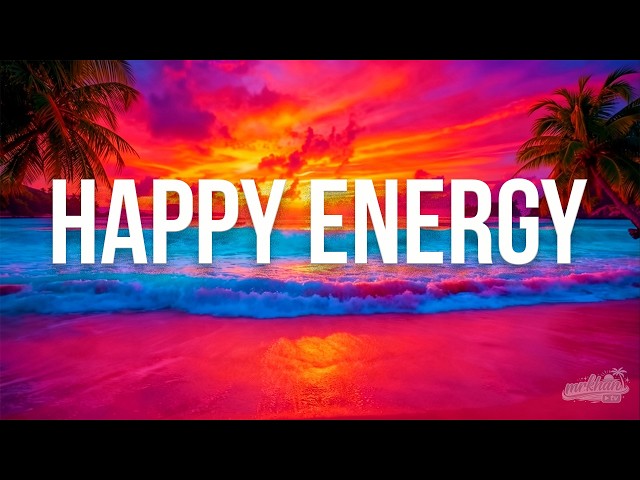 Happy Energy🌿 Tropical Deep House 2026 | Relaxing Chill Vibes