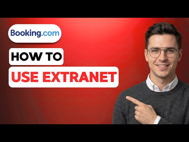 How to Use Booking.com Extranet [2026 Full Guide]