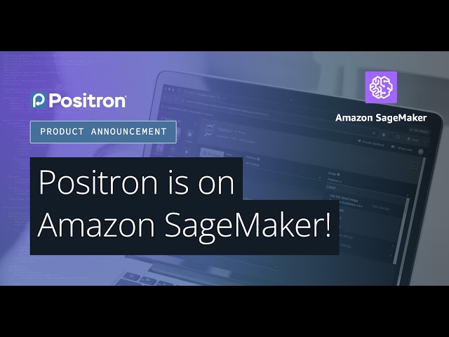 Positron on Amazon SageMaker Studio: a 5-minute walkthrough