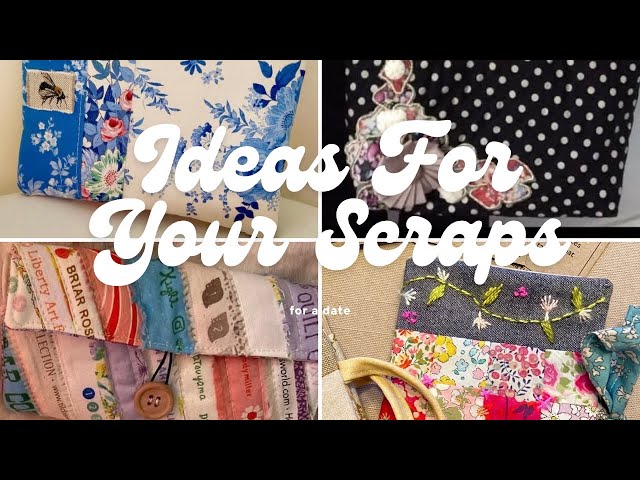 My Favourite Scrap Fabric Makes • Lots of Ideas & Inspiration 