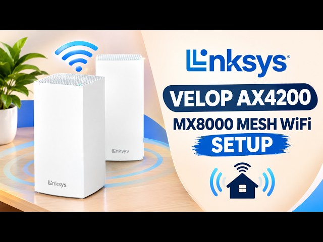 How to Setup Linksys Velop AX4200 MX8000 Mesh WiFi Router | Step-by-Step Guide