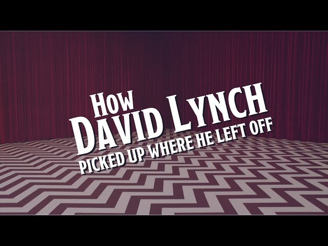 Twin Peaks: The Return - How David Lynch Picked Up Where He Left Off