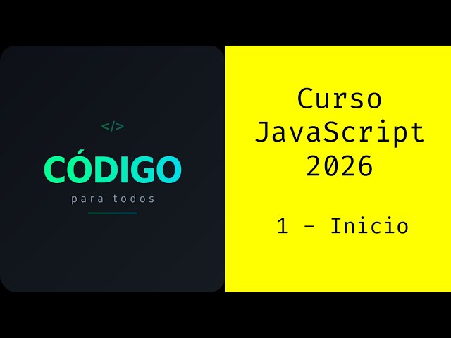 Curso JavaScript 2026 - 1 - Introducción a JavaScript (console.log, alert y prompt)
