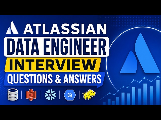 Atlassian Data Engineer Interview Questions & Answers