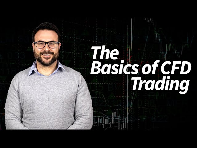 The Basics of CFD Trading — What is a Contract for Difference or CFD?