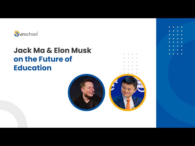 Jack Ma and Elon Musk on the Future of Education.