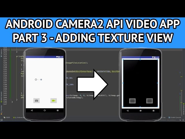 Android Camera2 API Video App - Part 3 Adding TextureView for displaying the preview